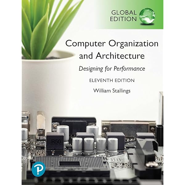 Computer Organization and Architecture, Global Edition: Stallings